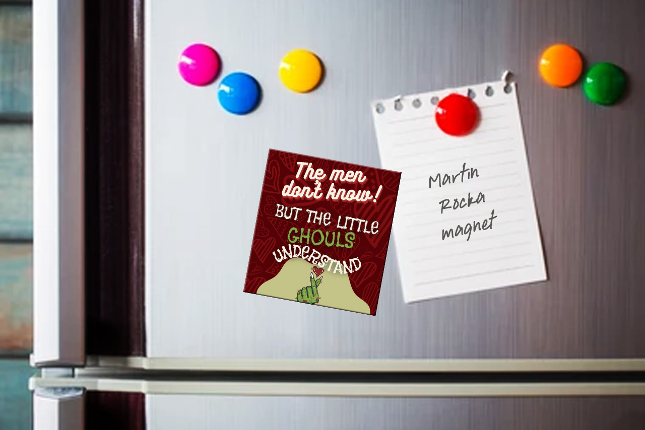 "The Little Ghouls Understand" Martin Rocka Fridge Magnet